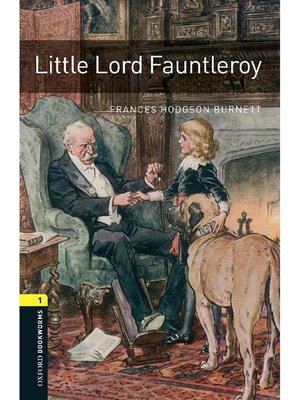 cover image of Little Lord Fauntleroy  (Oxford Bookworms Series Stage 1): 本編